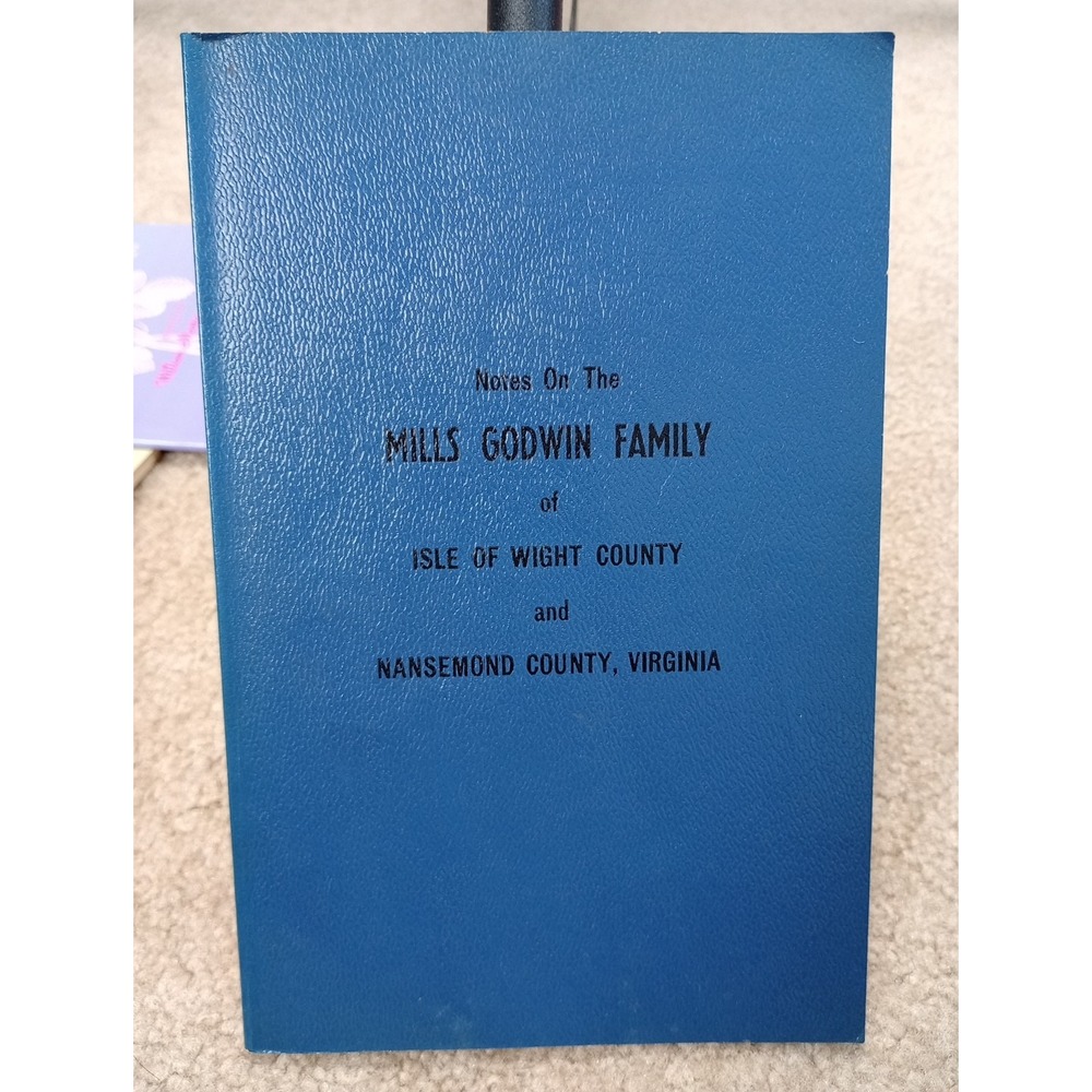 Notes‎ On The Mills Godwin Family Nansemond County, Virginia 1979 RARE